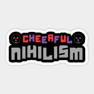 Cheerful nihilism Sticker